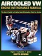 Aircooled VW Engine Interchange Manual: The User's Guide to Original and Aftermarket Parts... (Motorbooks Workshop)