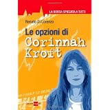 Le opzioni di Corinnah Kroft. La borsa spiegata a tuttidi Renato Di Lorenzo