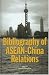Books : Bibliography of ASEAN num-China Relations
