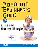 Absolute Beginner's Guide to a Lite and Healthy Lifestyle