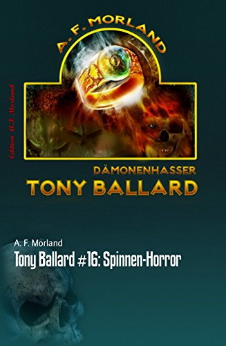 Tony Ballard #16: Spinnen-Horror: Horror-Roman (German Edition)