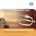 Wetterpanorama-Musi-Folge14:Trad.Volksmusik Bayern