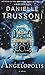 Angelopolis: A Novel (Angelology Series)