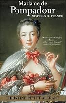 Madame De Pompadour: Mistress Of France