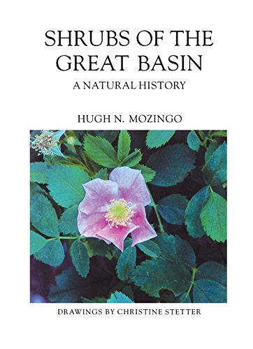 Shrubs Of The Great Basin: A Natural History (Max C. Fleishmann Series in Great Basin)