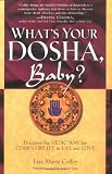 What's Your Dosha, Baby?: Discover the Vedic Way for Compatibility in Life and Love