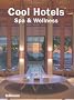 Cool Hotels Spa and Wellness : Edition en langue anglaise