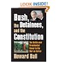 Bush, the Detainees, and the Constitution: The Battle over Presidential Power in the War on Terror