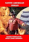 Native American Indian Sacred Purification Sweat Lodge Ceremony