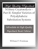 picture of Military Cryptanalysis - Part II: Simpler Varieties of Polyalphabetic Substitution Systems