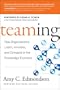 Learning to Team, Teaming to Learn: How the Learning Organization Works