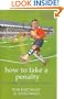 How to Take a Penalty: The Hidden Mathematics of Sport