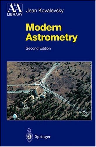 Modern Astrometry (Astronomy and Astrophysics Library)