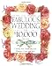 How to Have a Fabulous Wedding for $10,000 or Less: Creating Your Dream Day with Romance, Grace, and Style