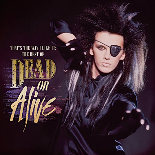 That's The Way I Like It: The Best Of Dead Or Alive Dead Or Alive