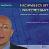 Fachwissen ist uninteressant: 1. Grundregeln erfolgreicher Kommunikation