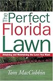 The Perfect Florida Lawn: Attaining and Maintaining the Lawn You Want