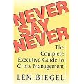 Never Say Never (The Complete Executive Guide to Crisis Management) (Hardcover)