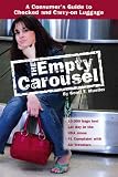 The Empty Carousel a Cunsumer's Guide to Checked and Carry-on Luggage
