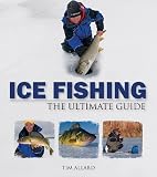 Cover for 'Ice Fishing: The Ultimate Guide (Ultimate Guides)'