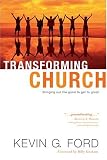 Transforming Church: Bringing Out the Good to Get to Great