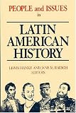 People and Issues in Latin American History: From Independence to the Present : Sources and Interpretations