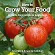 How to Grow Your Food: A Guide for Complete Beginners (Green Books Guides)