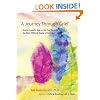 A Journey Through Grief: Gentle, Specific Help to Get You Through the Most Difficult Stages of Grieving