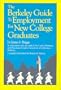 The Berkeley Guide to Employment for New College Graduates
