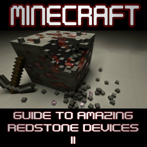 Minecraft: Guide to Amazing Redstone Devices (Part II)