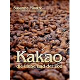 Kakao, die Liebe und der Tod (Liebe und Tod)von "Susanne Pilastro"