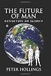 The Future of Man: Extinction or Glory?