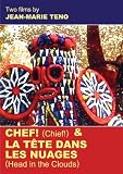 CHEF! and LA TETE DANS LES NUAGES (Chief! and Head in the Clouds)