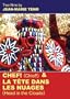 CHEF! and LA TETE DANS LES NUAGES (Chief! and Head in the Clouds)