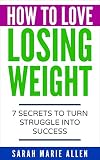 How To Love Losing Weight: 7 