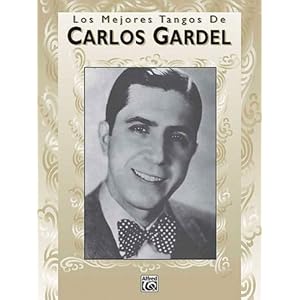 Carlos Gardel Los Mejores Tangos De Piano Vocal Guitar (Spanish Edition)