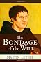 The Bondage of the Will