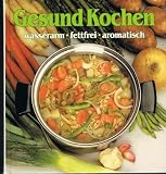 Produkt-Bild: Gesund kochen. Wasserarm, fettfrei, aromatisch. Das 'Cordon-Bleu'-Kochbuch.