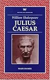 Julius Caesar (Writers & Their Work Literary Conversations Series)