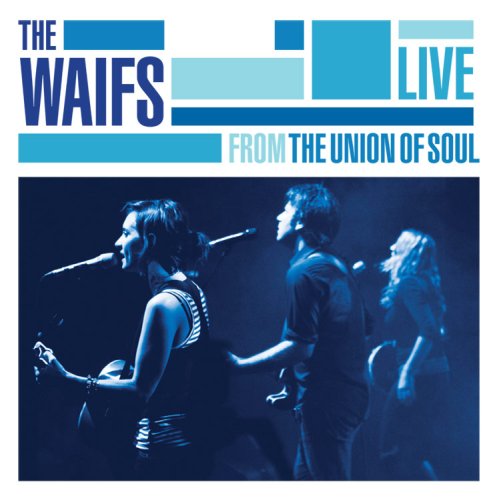 The Waifs - Live From The Union Of Soul - Zortam Music