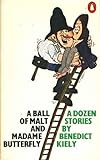A ball of malt and Madame Butterfly : a dozen stories