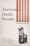 America's death penalty : between past and present