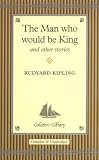 The Man Who Would be King and Other Stories (Collector's Library)