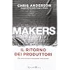 Makers. Il ritorno dei produttori. Per una nuova rivoluzione industriale