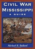 Civil War Mississippi: A Guide