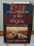 London in the 1890s : a cultural history