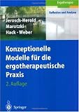 Produkt-Bild: Konzeptionelle Modelle f&uuml;r die ergotherapeutische Praxis (Ergotherapie - Reflexion und Analyse)
