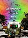 ALUMINUM FEVER