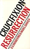 Crucifixion-Resurrection : the pattern of the theology and ethics of the New Testament