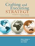 Crafting &amp; Executing Strategy: The Quest for Competitive Advantage:  Concepts and Cases